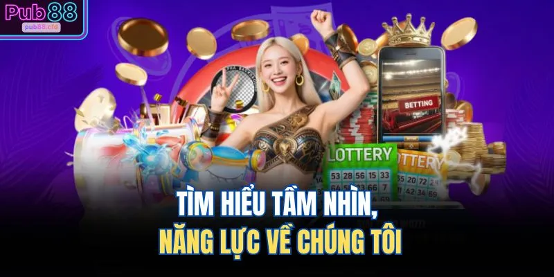 Tìm hiểu tầm nhìn, năng lực về chúng tôi